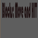 Blocks Move n HIT